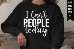 I Can&#039;t People Today Svg, Motivation Svg Designs Product Image 1