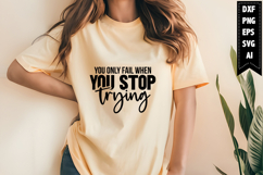 You Only Fail when You Stop Trying Svg, Motivation Svg Product Image 1