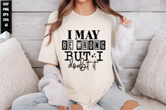 I may be wrong but I doubt it Svg, Sarcastic Svg Designs Product Image 1