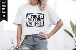 your only limit is you Svg, Motivation Svg Designs Product Image 1