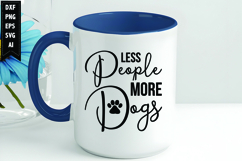 Less People More Dogs Svg, Motivation Svg Design Product Image 1
