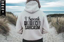 I Speak Fluent Sarcasm Svg, Sarcastic Svg Designs Product Image 1
