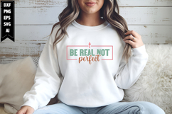 Be Real Not Perfect Svg, Christian Svg Designs Product Image 1