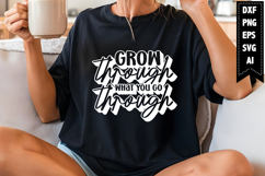 Grow Through What You Go Through Svg, Inspirational Svg Product Image 1