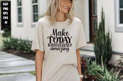 Make Today Ridiculously Amazing Svg, Motivation Svg Designs Product Image 1