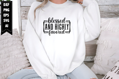 Blessed and Highly Favored Svg, Religious Svg, God Svg Product Image 1