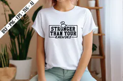 Be Stronger Than Your Excuses Svg, Sarcastic Svg Designs Product Image 2
