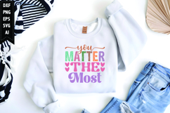 You Matter the Most Svg, Inspirational Svg Product Image 1