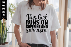 This Girl Runs on Caffeine and Sarcasm Svg, Sarcastic Svg Product Image 1