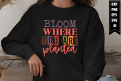 Bloom Where You Are Planted Svg, Motivation Svg Designs Product Image 1