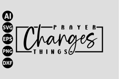 Prayer Changes Things Svg, God Svg, Bible Svg Product Image 1