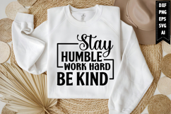 Stay Humble Work Hard Be Kind Svg, Funny Sarcastic Svg Product Image 1
