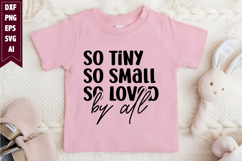 So Tiny so Small so Loved by All Svg, Baby Svg Designs Product Image 1