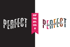 Be Real Not Perfect Svg, Motivation Svg Designs Product Image 1