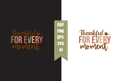 Thankful for Every Moment Svg, Fall Svg, Autumn Svg Designs Product Image 1