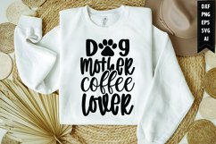 Dog mother coffee lover Svg, Dog Lover Svg Product Image 1