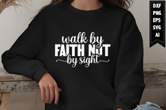 Walk by Faith Not by Sight Svg, Christian Svg Designs Product Image 1