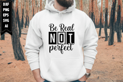 Be Real Not Perfect Svg, Motivation Svg Designs Product Image 1