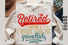 I’m Retired Now I Work Svg Design Product Image 2