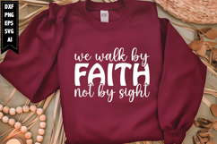We Walk by Faith Not by Sight Svg, Christian Svg Designs Product Image 1