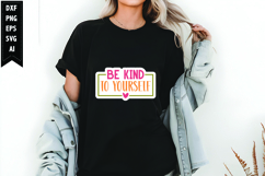 Be Kind to Yourself Svg, Motivation Svg Design Product Image 1