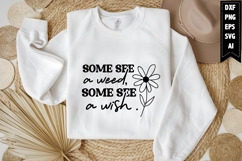 Some See a Weed Some See a Wish Svg, Motivation Svg Product Image 2