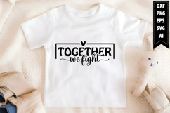 Together We Fight Svg Designs Product Image 1