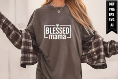 Blessed Mama Svg, Mom Quotes Svg Designs Product Image 1