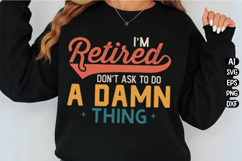 Funny Retirement I'm Retired Svg Design Product Image 2