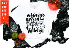Some Days I&#039;m Extra Witchy Svg, Halloween Svg, Ghost Svg Product Image 1