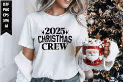 2025 Christmas Crew Svg, Christmas Svg, Xmas Svg Product Image 1