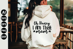 Oh Honey I Am That Mom Svg, Funny Sarcastic Svg Product Image 1