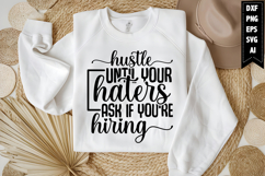 Hustle Until Your Haters Ask if You&#039;re Hiring Svg Design Product Image 1
