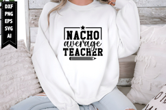 Nacho Average Teacher Svg, Teacher Quotes Svg Product Image 1