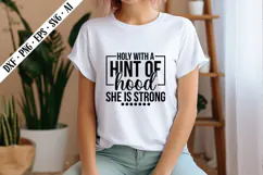 Holy with a Hint of Hood She is Strong Svg Product Image 2