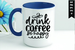 Drink coffee be happy Svg, Coffee Svg, Tea Cup Svg Product Image 1