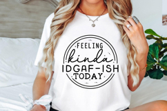 Feeling kinda idgaf-ish today Svg Cut Files Creative Art Product Image 1