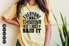 Everyone Was Thinking It I Just Said It Svg, Funny Sarcastic Product Image 1