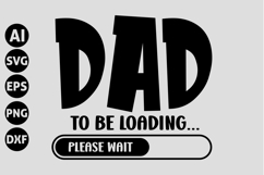 Dad to Be Loading Svg, Father&#039;s Day Svg Product Image 1