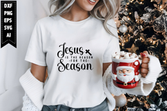 Jesus is the Reason for the Season Svg, Christmas Svg, Xmas Product Image 1