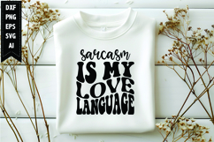 Sarcasm is My Love Language Svg, Funny Sarcastic Svg Product Image 1