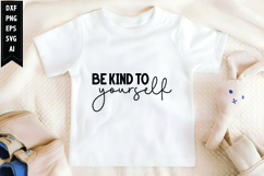 Be Kind to Yourself Svg, Motivation Svg Design Product Image 1