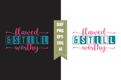 Flawed &amp; still worthy Svg, Christian Svg Designs Product Image 1