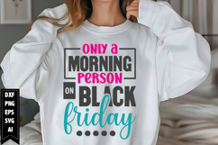 Only a Morning Person on Black Friday Svg Product Image 1