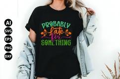 Probably Late for Something Svg, Funny Sarcastic Svg Product Image 1