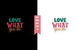 Love What You Do Svg, Valentines Svg Designs Product Image 1