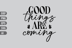 good things are coming Svg, Inspiration Svg Designs Product Image 1