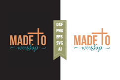Made to worship Svg, Christian Svg Designs Product Image 1