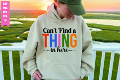 Can't Find a Thing in Here Svg, Funny Tote Bag Svg Designs Product Image 1
