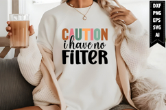 Caution I Have No Filter Svg, Sarcastic Svg Designs Product Image 1